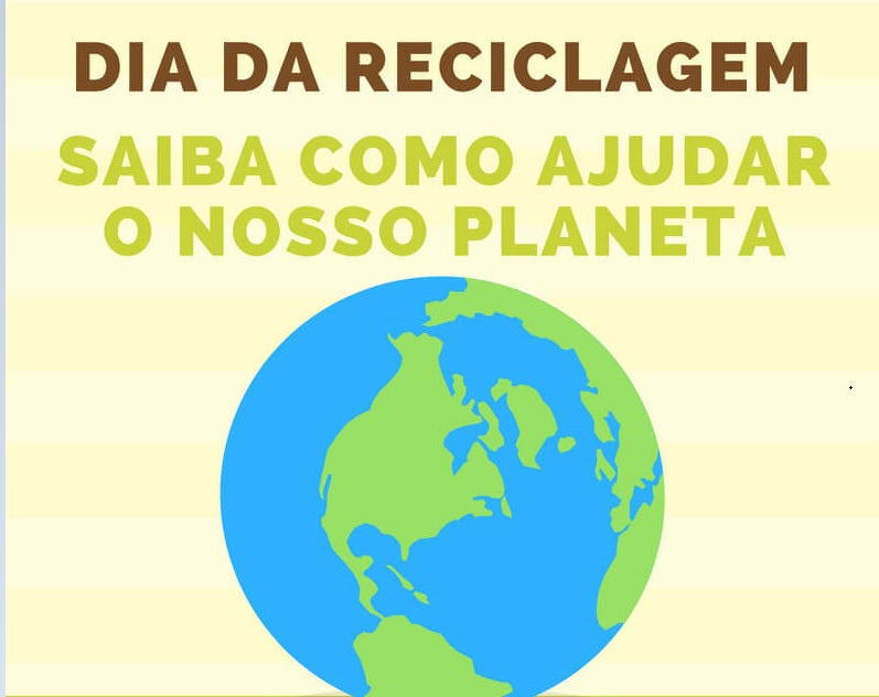 Dia Mundial da Reciclagem - Saiba como ajudar o Planeta